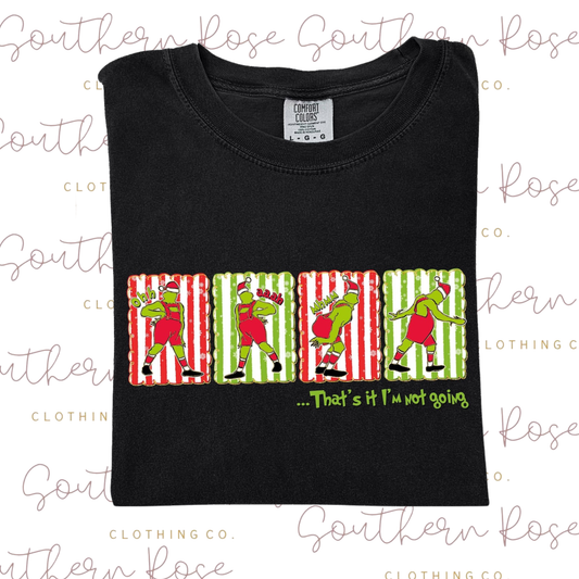 Thats it im not going Tee